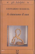 Leonardo Sciascia - A ciascuno il suo