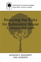 Raymond P Daugherty, Raymond P. Daugherty, Car Leukefeld, Carl Leukefeld, Carl G. Leukefeld - Reducing the Risks for Substance Abuse