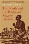 William J. Cooper, William J. Jr. Cooper - The South and the Politics of Slavery, 1828-1856
