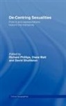 R. Phillips, Richard Phillips, Richard Shuttleton Phillips, Richard Phillips, David Shuttleton, David E. Shuttleton... - De-Centering Sexualities