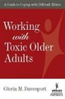 Gloria Davenport, Gloria M. Davenport - Working With Toxic Older Adults