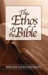 Birger Gerhardsson - The Ethos of the Bible