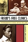 Elizabeth Ann Danto - Freud's Free Clinics