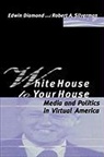 Edwin Diamond, Edwin Silverman Diamond, Robert Silverman - White House to Your House