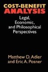 Adler, Matthew D. Adler, Eric A. Posner, Matthew D Adler, Matthew D. Adler, Eric A. Posner - Cost-Benefit Analysis