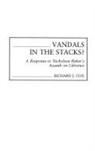 Richard Cox, Richard J Cox, Richard J. Cox - Vandals in the Stacks? A Response to Nicholson Baker's Assault on Libraries