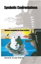 &amp;apos, Donal Cruise brien, Donal B. Cruise O'Brien, Na Na, O&amp;apos, Donal Cruise O'Brien... - Symbolic Confrontations