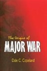 Dale C Copeland, Dale C. Copeland, Dale C. (Associate Professor of Governme Copeland - Origins of Major War