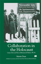 M Dean, M. Dean, Martin Dean - Collaboration in the Holocaust