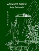 John Defrancis, John Teng Defrancis, DeFrancis John, Chia-yee Teng, Chih-sheng Yung - Advanced Chinese
