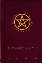T Thorn Coyle, T. Thorn Coyle, T. Thorn (T. Thorn Coyle) Coyle, Coyle T. Thorn, Coyle T. Thorn - Evolutionary Witchcraft