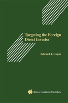 Edward J. Coyne, Sr. Coyne, Edward J Coyne Sr - Targeting the Foreign Direct Investor
