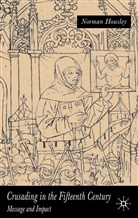 N Housley, N. Housley, Norman Housley, Housley Norman, Norman Housley - Crusading in the Fifteenth Century