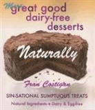 Fran Costigan - More Great Good Dairy-Free Desserts Naturally