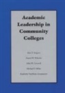John W Creswell, John W. Creswell, Michael T Miller, Michael T. Miller, Alan T Seagren, Alan T. Seagren... - Academic Leadership in Community Colleges