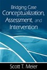 Suzette Cote, Scott T. Meier, MEIER SCOTT T - Bridging Case Conceptualization, Assessment, and Intervention