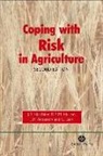 Jock R. Anderson, J. B./ Huirne Hardaker, J. Brian Hardaker, Ruud B. M. Huirne, Gudbrand Lien - Coping With Risk in Agriculture