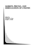 Michae A Crew, Michael A Crew, C Schuh, C Schuh, Michael A. Crew, Joseph C. Schuh - Markets, Pricing, and Deregulation of Utilities