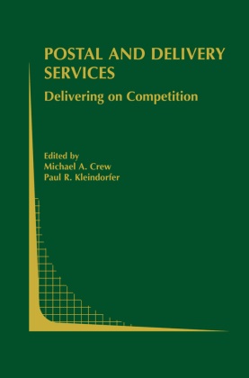Michael A. Crew, Paul R. Kleindorger, Michae A Crew, Michael A Crew, Michael A. Crew, … - Postal and Delivery Services Delivering on Competition