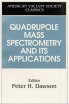 Dawson, Peter H. Dawson, Pete H Dawson, Peter H Dawson - Quadrupole Mass Spectrometry and Its Applications