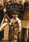 Wilfredo Cruz - Puerto Rican Chicago