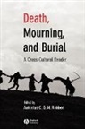 Robben, Antonius C. G. M. Robben, Antonius C. G. M. Robben - Death, Mourning, and Burial