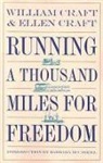 Ellen Craft, William Craft, William Craft Craft, Barbara McCaskill - Running a Thousand Miles for Freedom