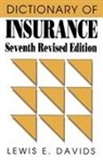Lewis E Davids, Lewis E. Davids, Davids Lewis E. - Dictionary of Insurance