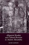 David Dawson, Dawson David - Allegorical Readers and Cultural Revision in Ancient Alexandria