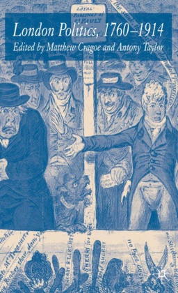 Matthew Cragoe, Antony Taylor, Cragoe, M Cragoe, M. Cragoe, … - London Politics, 1760-1914