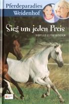 Sibylle L. Binder, Sibylle Luise Binder, Sybille L Binder - Pferdeparadies Weidenhof - Bd.5: Pferdeparadies Weidenhof - Sieg um jeden Preis
