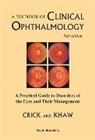 R. Pitts Crick, Ronald P. Crick, Ronald Pitts Crick, Peng Khaw, Peng Tee Khaw - Textbook of Clinical Ophthalmology, A: A Practical Guide to Disorders of the Eyes and Their Management (3rd Edition)