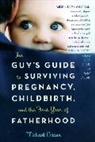 Michael Crider, Crider Michael - The Guy's Guide to Surviving Pregnancy, Childbirth and the First