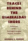 Warren Deboer, Warren R. Deboer - Traces Behind the Esmeraldas Shore