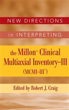 Craig, Rj Craig, Robert J. Craig, CRAIG ROBERT J, Robert J. Craig, Craig Robert J.... - New Directions in Interpreting the Millon Clinical Multiaxial