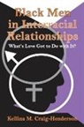 Kellina Craig-Henderson, Kellina M. Craig-Henderson, Kellina Craig-Henderson - Black Men in Interracial Relationships