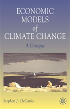 S DeCanio, S. DeCanio, Stephen J. Decanio - Economic Models of Climate Change