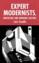 L Cucullu, L. Cucullu, Lois Cucullu - Expert Modernists, Matricide and Modern Culture