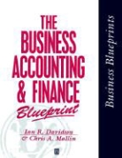 I Davidson, Ian Davidson, Ian Mallin Davidson, Ian R. Davidson, Ian R. Mallin Davidson, Chris Mallin... - Business Accounting and Finance Blueprint
