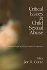 Jon R. Conte, Jon R Conte, Jon R. Conte, Jon R. Ph. D. Conte - Critical Issues in Child Sexual Abuse