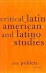 Juan Poblete, Poblete Juan, Juan Poblete - Critical Latin American and Latino Studies