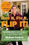 Michael Corbett, Corbett Michael - Find It, Fix It, Flip It!