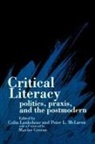 Colin Lankshear, Peter L McLaren, Peter L. McLaren - Critical Literacy