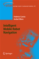 F. Cuesta, Federic Cuesta, Federico Cuesta, A. Ollero, Anibal Ollero, Aníbal Ollero... - Intelligent Mobile Robot Navigation