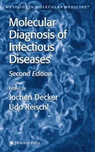 Joche Decker, Jochen Decker, Reischl, Reischl, Udo Reischl - Molecular Diagnosis of Infectious Diseases