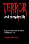 Jonathan Lake Crane, Jonathon Lake Crane - Terror and Everyday Life