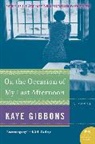 Kaye Gibbons - On The Occasion Of My Last Afternoon