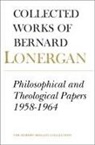 Robert C. Croken, Bernard Lonergan, Bernard J. Lonergan, Robert Croken, Robert C. Croken, Frederick E. Crowe... - Philosophical and Theological Papers, 1958-1964