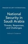 Anthony Cordesman, Anthony H. Cordesman, Anthony H./ Obaid Cordesman, Cordesman Anthony H., Nawaf Corobaid, Nawaf Obaid - National Security in Saudi Arabia