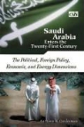 Anthony H. Cordesman - Saudi Arabia Enters the Twenty-First Century: The Political, Foreign Policy, Economic, and Energy Dimensions